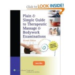 51vDGGjKXbL._BO2,204,203,200_PIsitb-sticker-arrow-click,TopRight,35,-76_AA300_SH20_OU01_ Plain & Simple Guide to Therapeutic Massage & Bodywork Examinations