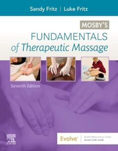 Mosby's Fundamentals of Therapeutic Massage