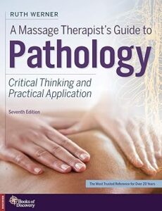 A Massage Therapist's Guide to Pathology 